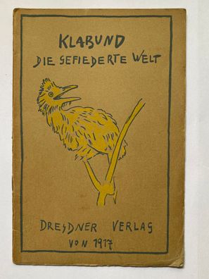 Die gefiederte Welt - Klabund - Dresdner Verlag von 1917, Dresden, 1919