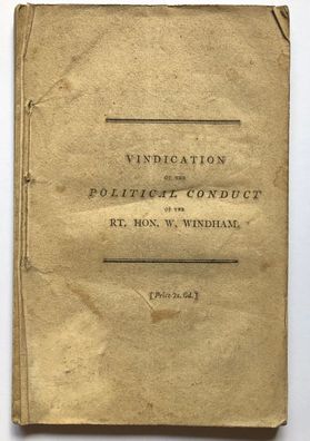 Vindication of the Political Conduct - W. Windham - Verlag Cobett and Morgan 1802