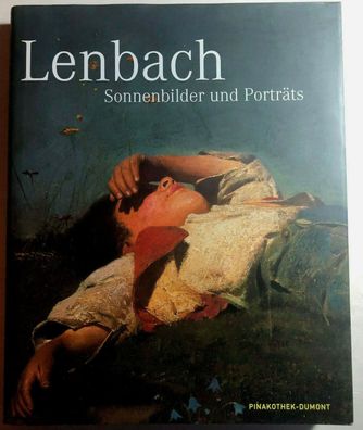 Lenbach - Sonnenbilder und Portraits. Ausstellungskatalog - Schack Galerie 2004