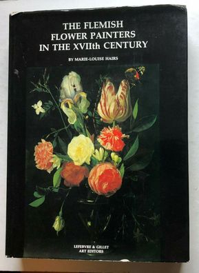 The Flemish Flower Painters in the XVIIth Century - Lefebvre et Gillet, (1986)