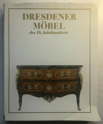 Dresdner Möbel des 18. Jahrhunderts Haase, Gisela: Verlag: E. A. Seemann, 1986