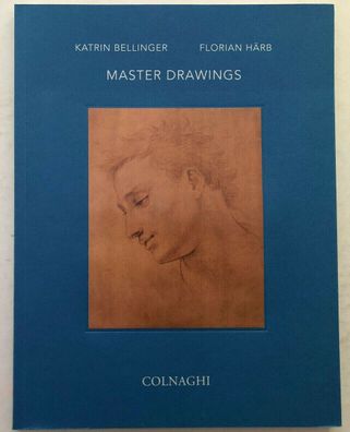 Master Drawings 2013. Kartin Bellinger und Florian Härb - London, Colnaghi 2013