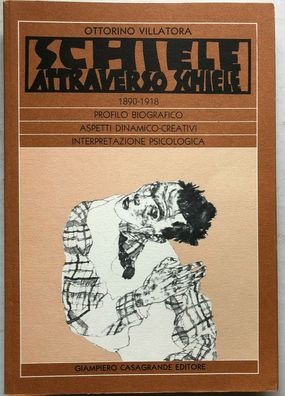 Schiele: Attraverso Schiele - Widmungsexemplar / Signed by Ottorino Villatora