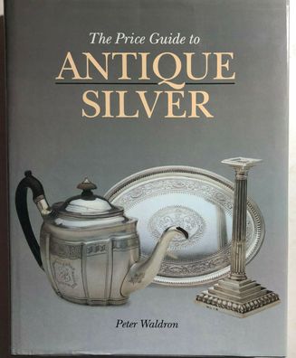 The Price Guide to Antique Silver - Antique Collector's Club, , UK (1994)