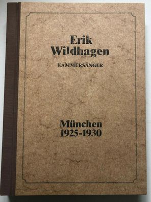 Erik Wildhagen Kammersänger - München 1925-1930 - Unikat Selbstbindung