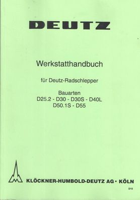 Werkstatthandbuch Deutz - Radschlepper , D25.2- D30- D30S- D40L -D50.1S - D55