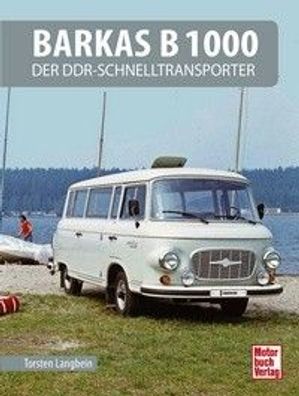Barkas B 1000 - Der DDR-Schnelltransporter, Ost Oldtimer, Torsten Langbein