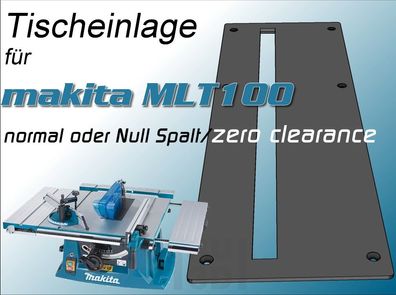 Tischeinlage f. Makita MLT 100 Tischkreissäge normal oder Null Spalt, Zero Gap