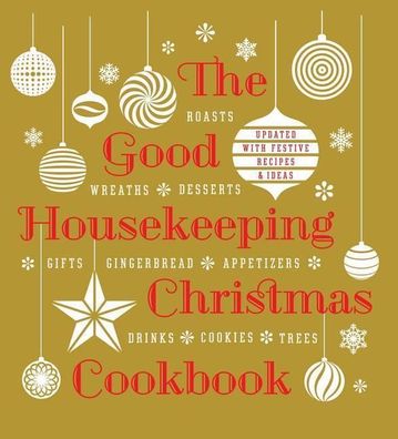 Good Housekeeping Christmas Cookbook: Updated With Festive Recipes & Ideas, ...