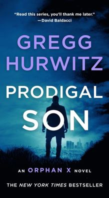 Prodigal Son: An Orphan X Novel (Orphan X, 6), Gregg Hurwitz