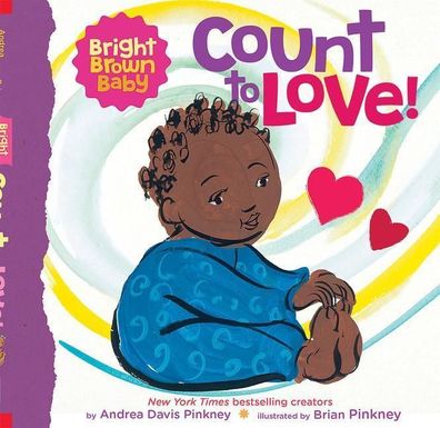 Count to Love! (Bright Brown Baby), Andrea Pinkney