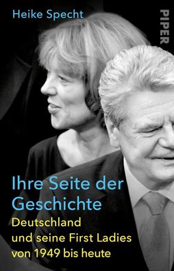 Ihre Seite der Geschichte: Deutschland und seine First Ladies von 1949 bis ...