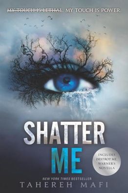 Shatter Me: My touch is opower. Includes 'Destroy me' (Shatter Me, 1), Tahe ...