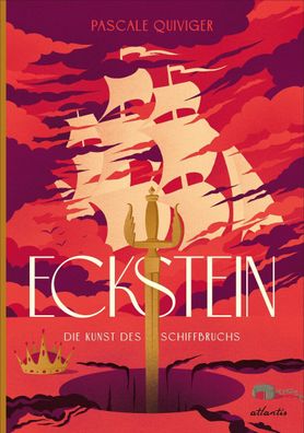 Eckstein: Die Kunst des Schiffbruchs (K?nigreich Eckstein), Pascale Quiviger