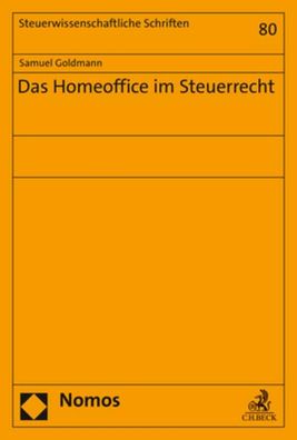 Das Homeoffice im Steuerrecht (Steuerwissenschaftliche Schriften), Samuel G ...