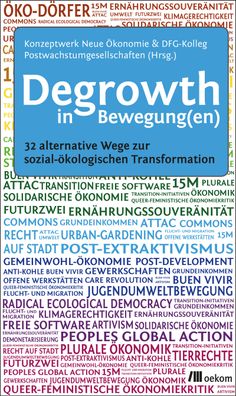 Degrowth in Bewegung(en): 32 alternative Wege zur sozial-?kologischen Trans ...