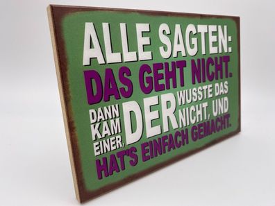 Holzschild 18x12x1cm Büro Spruch - Alle sagten das geht nicht