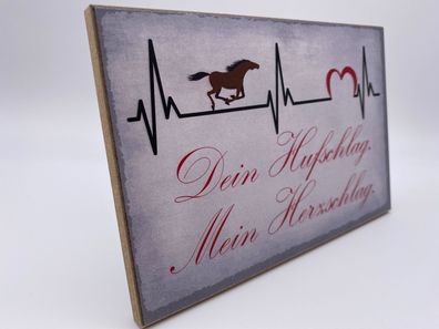 Holzschild 18 x 12 x 1 cm Pferde Spruch: Dein Hufschlag mein Herzschlag