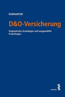D&O-Versicherung: Dogmatische Grundlagen und ausgew?hlte Praxisfragen, Mart ...