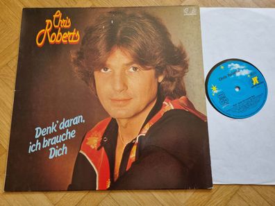 Chris Roberts - Denk' Daran, Ich Brauche Dich Vinyl LP Germany