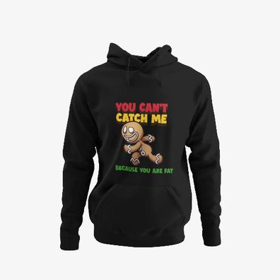 Hoodie Shut the Xmas Sprüche You cant Catch me bc u fat Weihnachten Funny