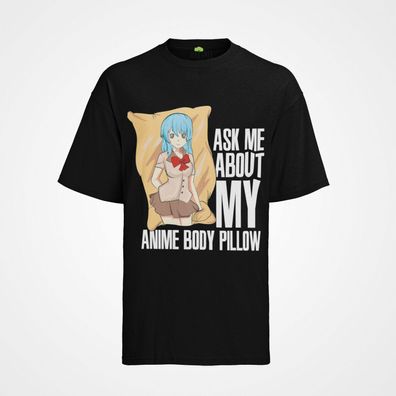 ln Anime Bio Baumwolle Herren T-Shirt Hentai Ask Me About My Anime Body Pillow