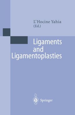Ligaments and Ligamentoplasties, L'Hocine Yahia