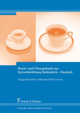 Hand- und ?bungsbuch zur Sprachmittlung Italienisch ? Deutsch, Peggy Katelh ...