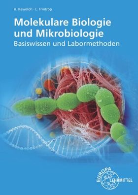 Molekulare Biologie und Mikrobiologie: Basiswissen und Labormethoden, Linda ...