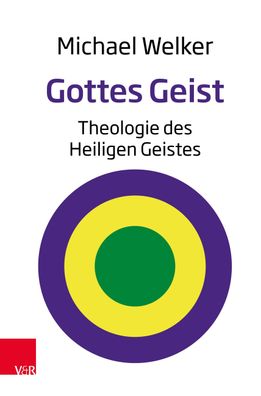 Gottes Geist: Theologie des Heiligen Geistes, Michael Welker