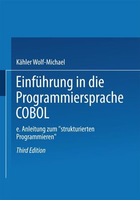 Einf?hrung in die Programmiersprache COBOL: Eine Anleitung zum ?Strukturier ...