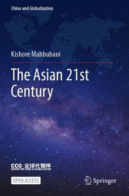 The Asian 21st Century (China and Globalization), Kishore Mahbubani