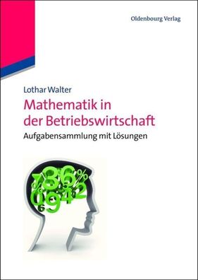 Mathematik in der Betriebswirtschaft: Aufgabensammlung Mit L?sungen, Lothar ...
