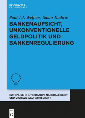 Bankenaufsicht, unkonventionelle Geldpolitik und Bankenregulierung (Europ?i ...