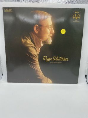 Roger Whittaker Love Last Forever Club Sonderauflage Vinyl / LP / Schallplatte