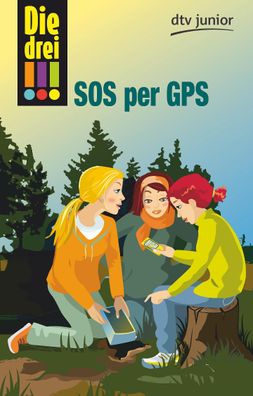 Die drei !!! - SOS per GPS (Die drei !!!-Serie, Band 10), Mira Sol