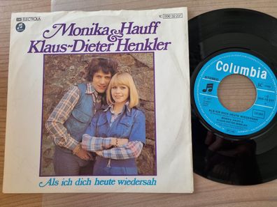 Monika Hauff & Klaus-Dieter Henkler - Als ich dich heute wiedersah 7'' Vinyl