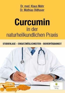 Curcumin in der naturheilkundlichen Praxis: Studienlage - Einsatzmöglichkeiten
