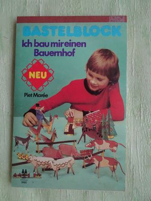 Bastelblock Ich bau mir einen Bauernhof Piet Maree S&S Schwager & Steinlein 1977