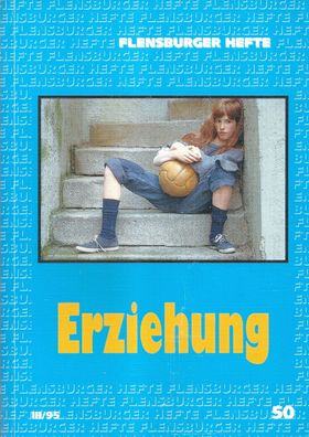 Flensburger Hefte: Heft 50: Erziehung (3/1995)