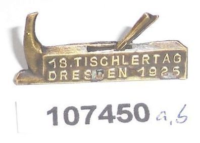 altes Blech Abzeichen 18. Tischlertag Dresden 1925 (107450)