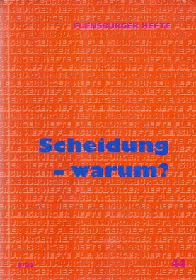 Flensburger Hefte: Heft 44: Scheidung - warum? (3/1994)