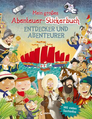 Mein grosses Abenteuer-Stickerbuch - Entdecker und Abenteurer Mit v