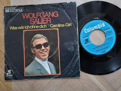 Wolfgang Sauer - Was wär ich ohne dich 7'' Vinyl Germany