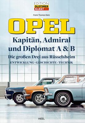 Opel Kapit?n, Admiral, Diplomat A & B - Die gro?en Drei aus R?sselsheim, Fr ...