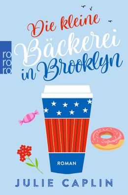 Die kleine Baeckerei in Brooklyn Roman Julie Caplin Romantic Escap