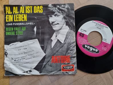 Antoine - Ai, ai, ai ist das ein Leben 7'' Vinyl Germany