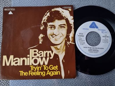 Barry Manilow - Tryin' to get the feeling again 7'' Vinyl Germany