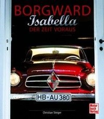 Borgward Isabella - Der Zeit voraus, Buch, Neu, Auto, Oldtimer