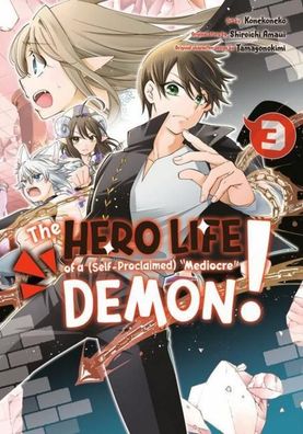 The Hero Life of a (Self-Proclaimed) Mediocre Demon! 3, Shiroichi Amaui